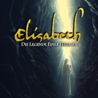 Elisabeth - die Legende einer Heiligen