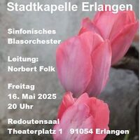 Stadtkapelle Erlangen - Frühlingskonzert der Stadtkapelle Erlangen