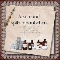 ARSEN UND SPITZENHÄUBCHEN - von Joseph Kesselring inszeniert von Samantha Lerch.