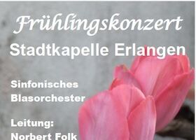 Stadtkapelle Erlangen - Frühlingskonzert der Stadtkapelle Erlangen