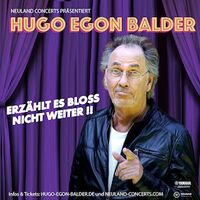 HUGO EGON BALDER: „Erzählt es bloß nicht weiter!!“ - „Erzählt es bloß nicht weiter!!“